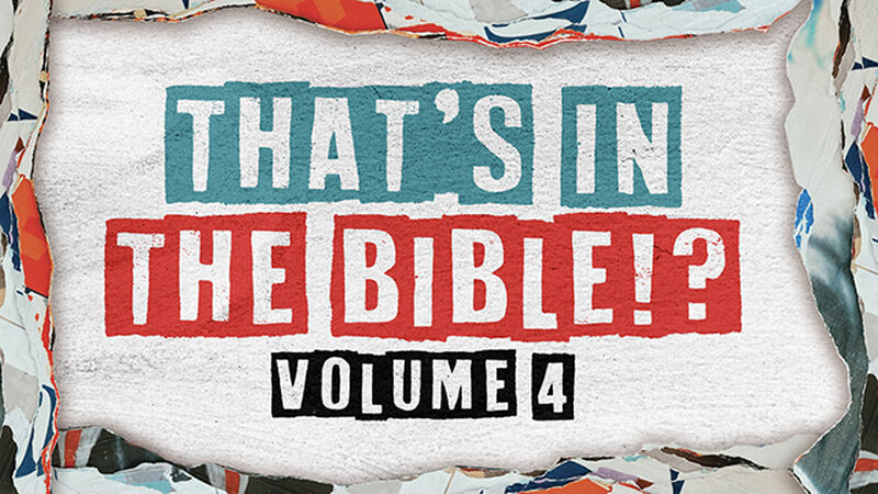 That's in the Bible!? Volume 4